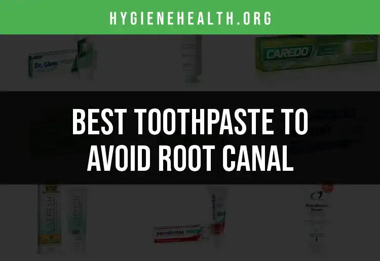 18 Toothpaste Options to Avoid Root Canal Issues
