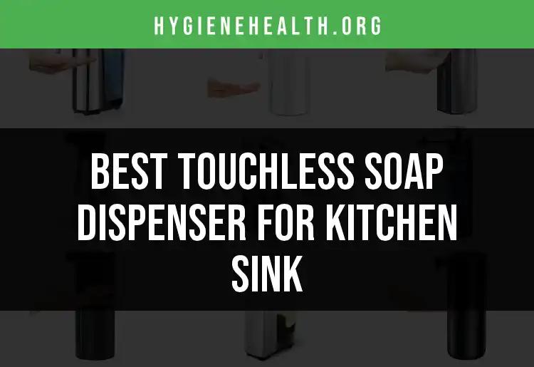 14 Best Touchless Soap Dispensers for Your Kitchen Sink