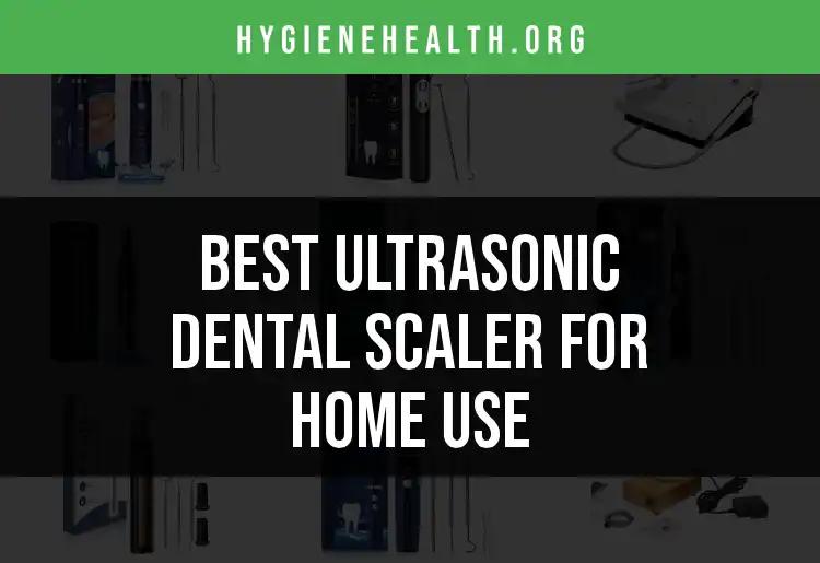 15 Best Ultrasonic Dental Scalers for Home Use