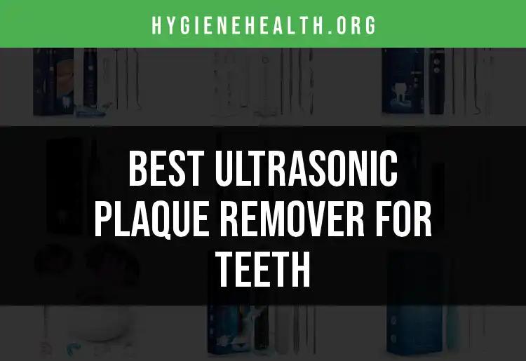 14 Best Ultrasonic Plaque Removers for Teeth Uncovered