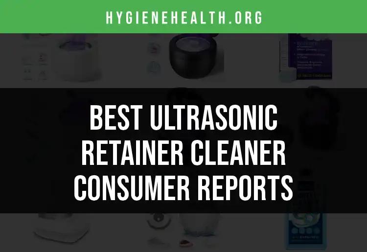 15 Best Ultrasonic Retainer Cleaners Consumer Reports