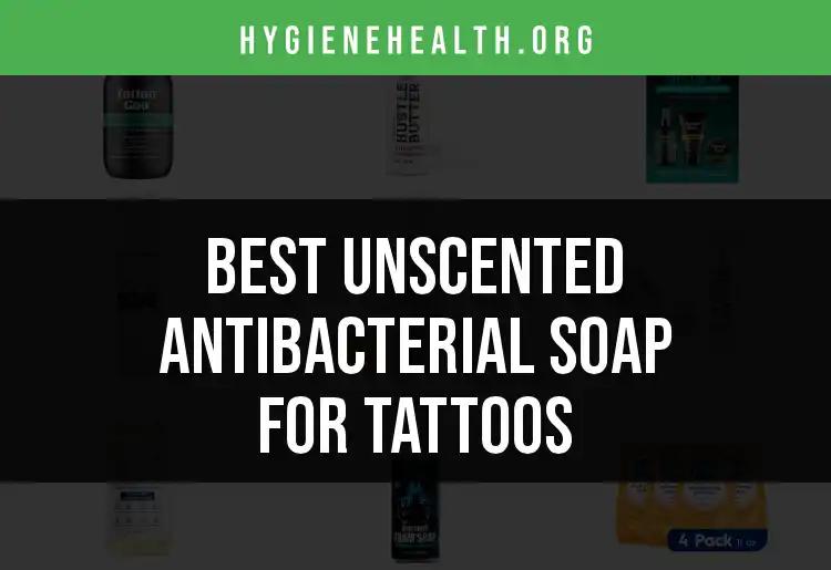 15 Best Unscented Antibacterial Soaps for Tattoos