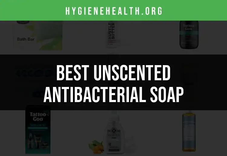 15 Unsentimental Unscented Antibacterial Soaps Revealed