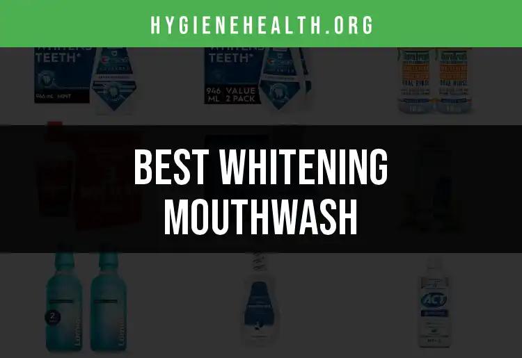 17 Whitening Mouthwash Options You’ll Love