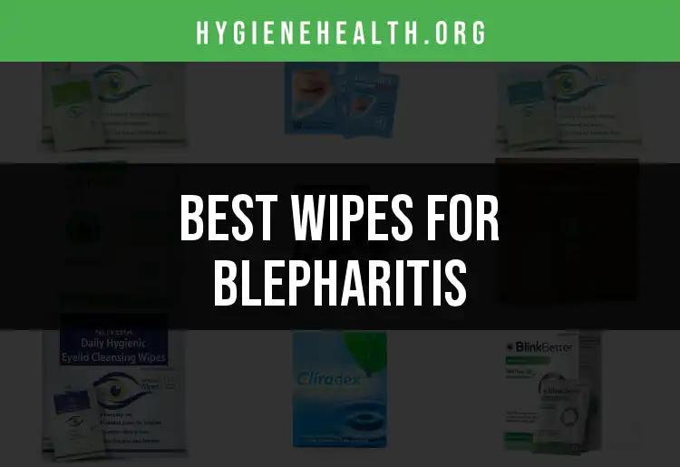 15 Best Wipes for Blepharitis You Can Trust