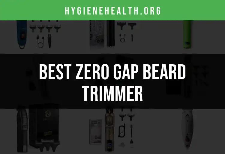15 Best Zero Gap Beard Trimmers for Precision Grooming
