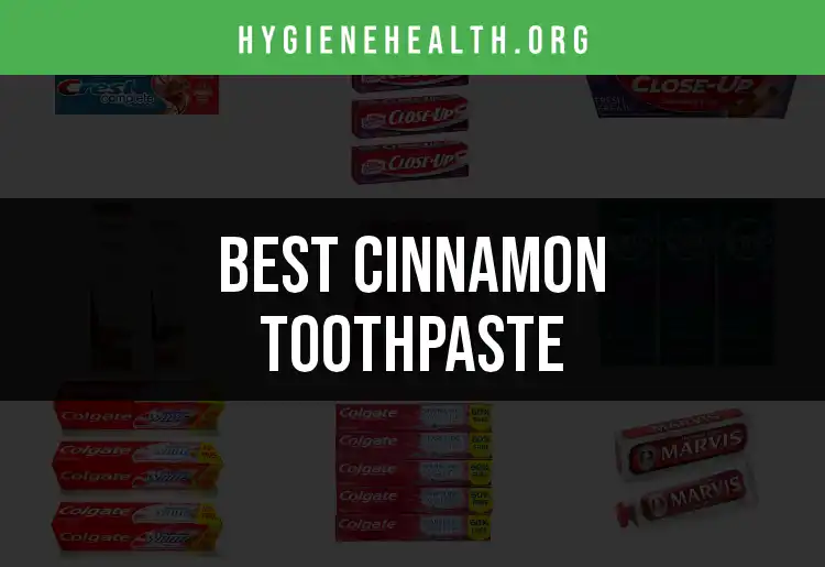 11 Top Cinnamon Toothpastes for Refreshing Oral Care featured