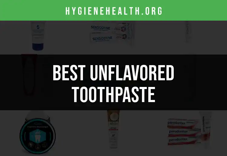 13 Unflavored Toothpastes Worth Trying Today featured